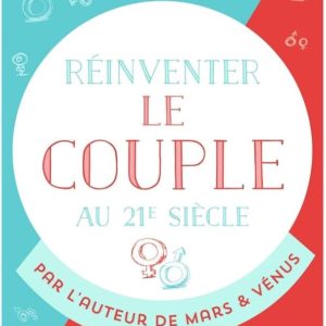 Réinventer le couple au 21e siècle